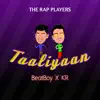 The Rap Players, BeatBoy & KR - Taaliyaan - Single