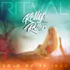 Kelly Roller - Solo No Te Irás - Single